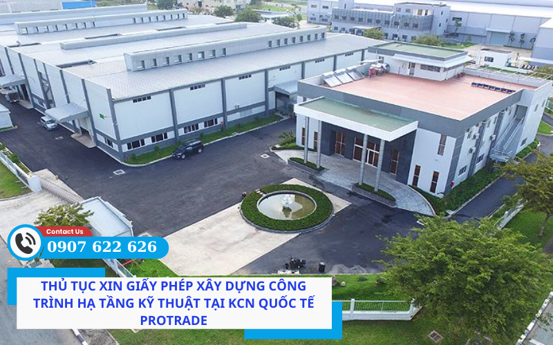 Xin phép xây dựng công trình hạ tầng kỹ thuật KCN Protrade