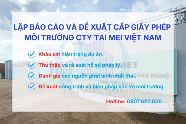 Lập báo cáo đề xuất cấp giấy phép môi trường cho Công ty TNHH Khoa học và Công nghệ TAI MEI Việt Nam