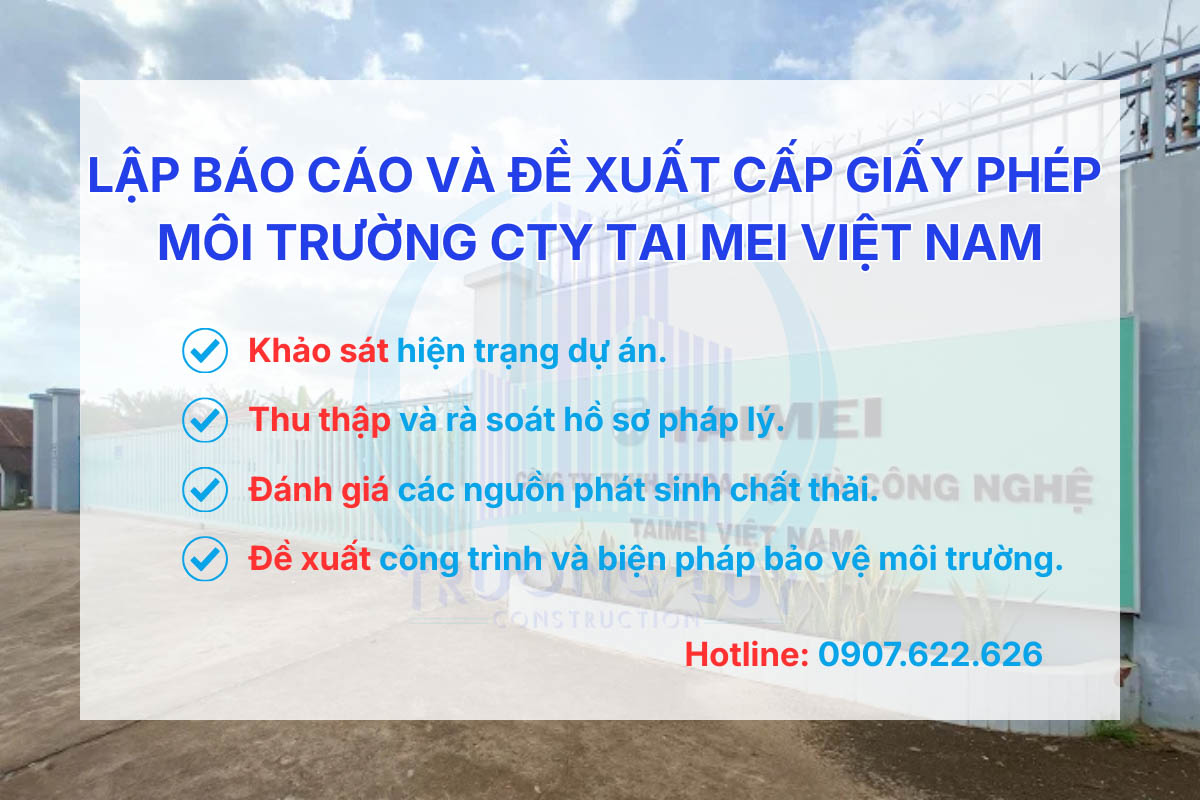 Lập báo cáo đề xuất cấp giấy phép môi trường cho Công ty TNHH Khoa học và Công nghệ TAI MEI Việt Nam