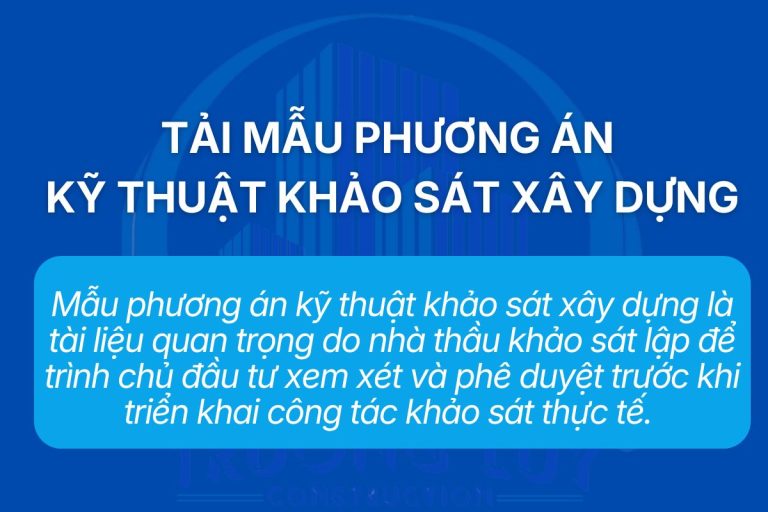 Mẫu Phương Án Kỹ Thuật Khảo Sát Xây Dựng