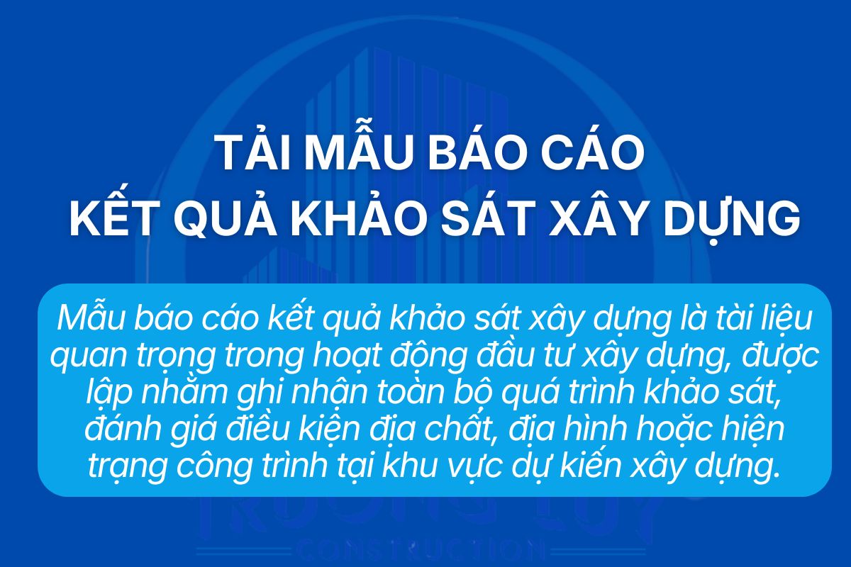 Mẫu Báo Cáo Kết Quả Khảo Sát Xây Dựng